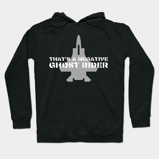 That's a negative ghost rider quote design in air force font with jet fighter Hoodie by BlueLightDesign